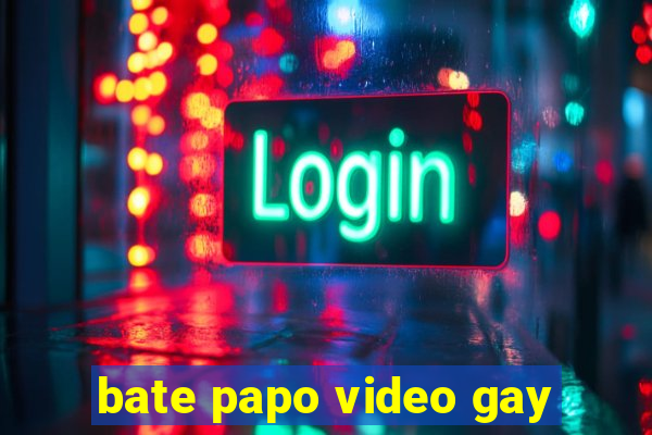 bate papo video gay